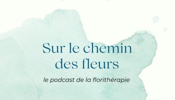 Podcast DEVA : Sur le chemin des fleurs