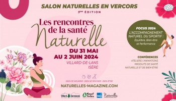 SALON NATURELLES EN VERCORS du 23 au 24 JUIN 2023 A VILLARD DE LANS